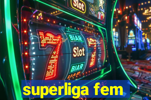 superliga fem