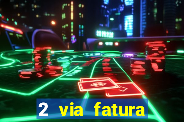 2 via fatura bradescard visa