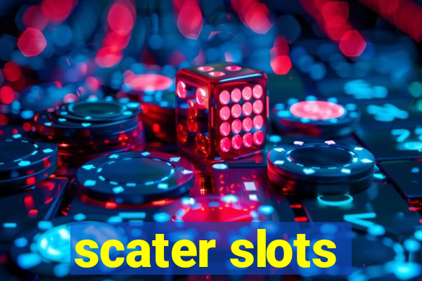 scater slots