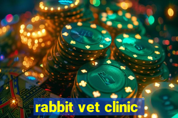 rabbit vet clinic