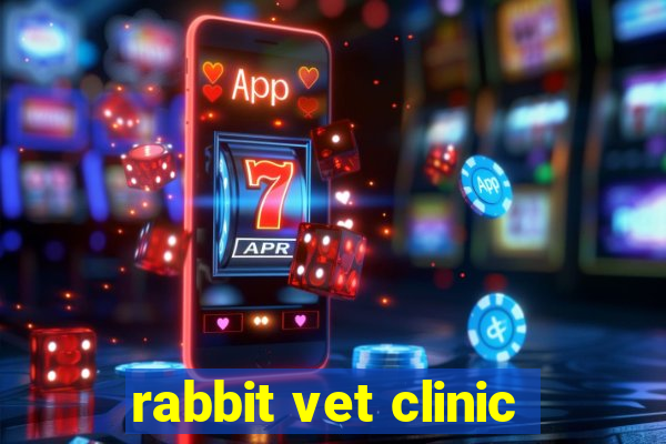 rabbit vet clinic