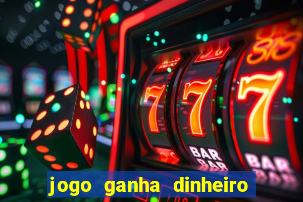 jogo ganha dinheiro na hora