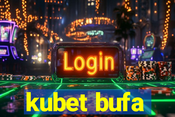 kubet bufa