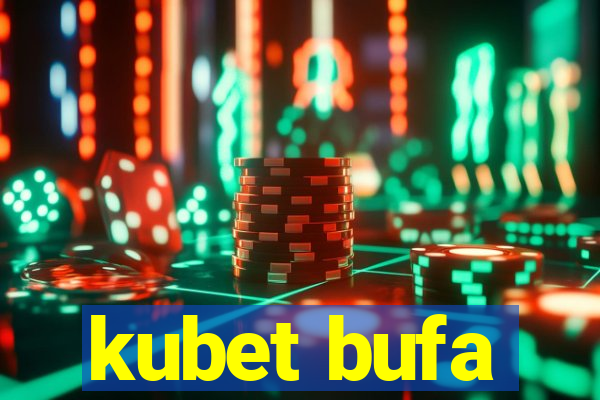 kubet bufa