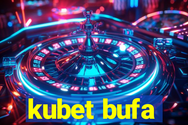 kubet bufa