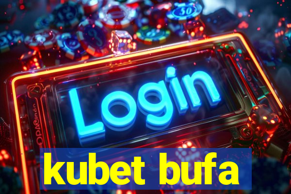 kubet bufa