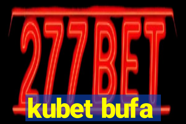 kubet bufa