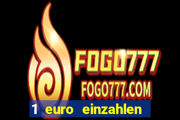 1 euro einzahlen casino 2019