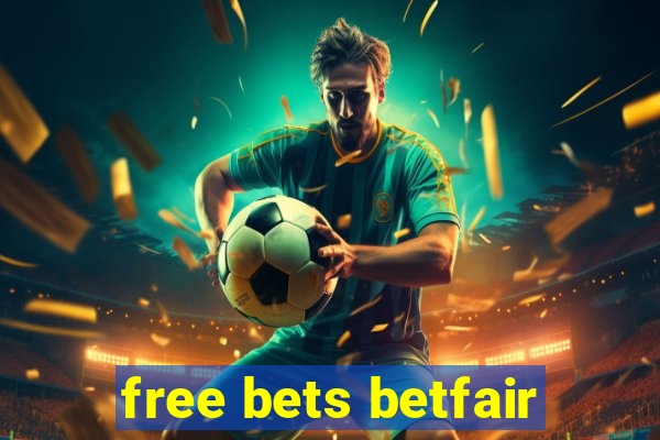 free bets betfair