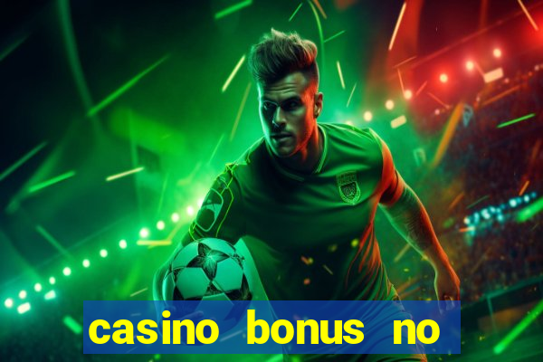 casino bonus no deposit 2017