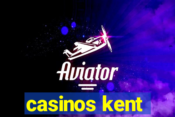 casinos kent