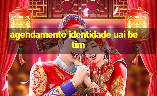 agendamento identidade uai betim