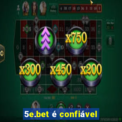 5e.bet é confiável