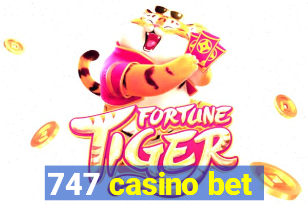 747 casino bet