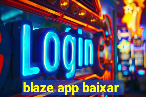 blaze app baixar