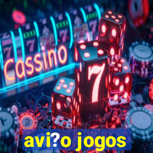 avi?o jogos