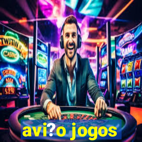 avi?o jogos