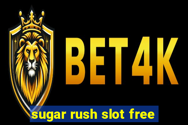 sugar rush slot free