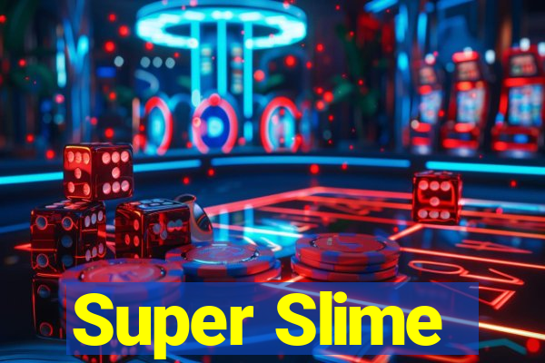 Super Slime