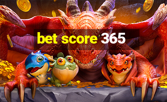 bet score 365