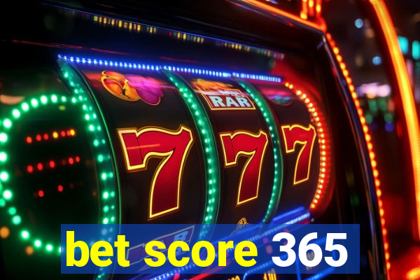 bet score 365