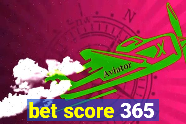 bet score 365