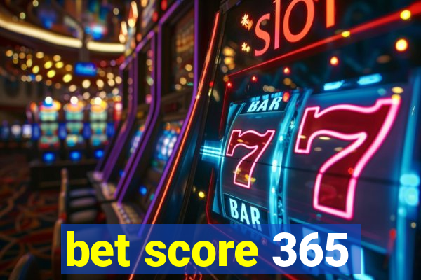 bet score 365