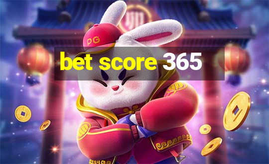 bet score 365