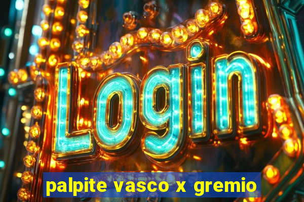 palpite vasco x gremio