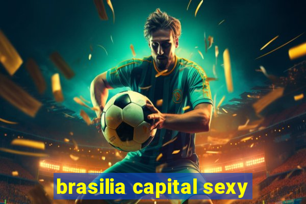 brasilia capital sexy