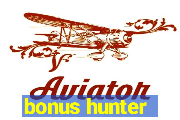 bonus hunter