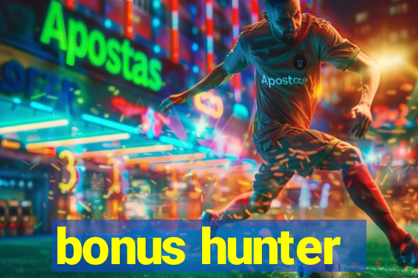 bonus hunter