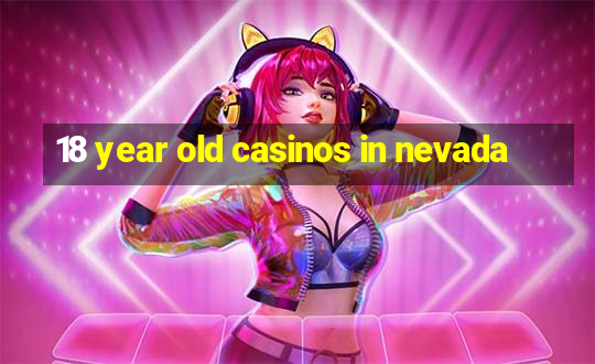 18 year old casinos in nevada