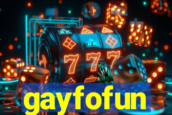 gayfofun