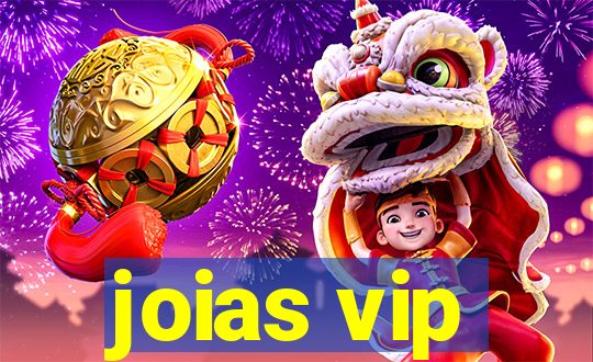 joias vip