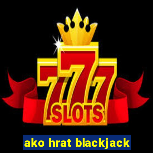 ako hrat blackjack