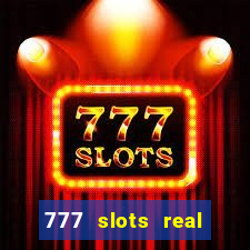 777 slots real cash 2022