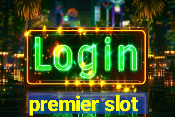 premier slot