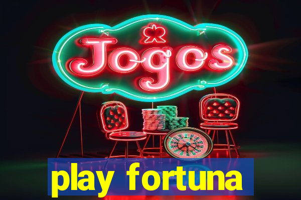 play fortuna