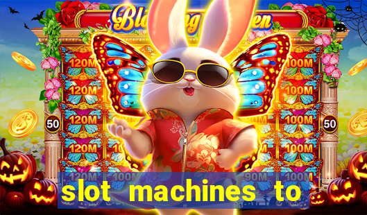 slot machines to play online