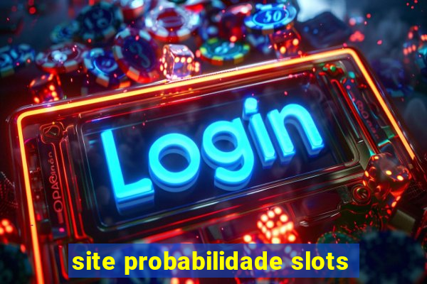 site probabilidade slots