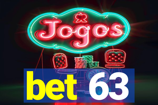 bet 63