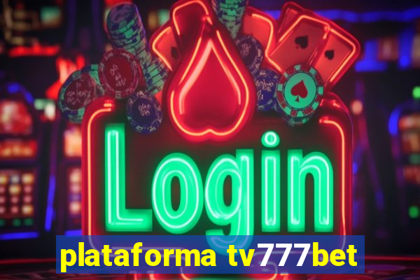 plataforma tv777bet