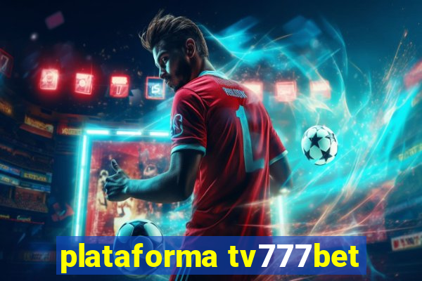 plataforma tv777bet