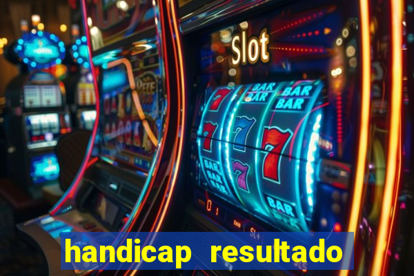 handicap resultado final 1