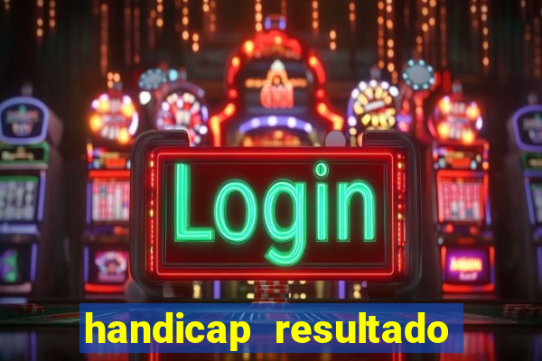 handicap resultado final 1