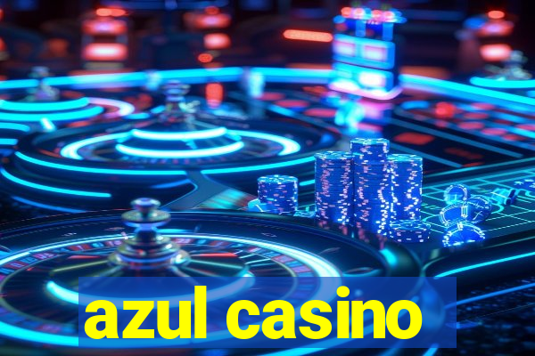 azul casino