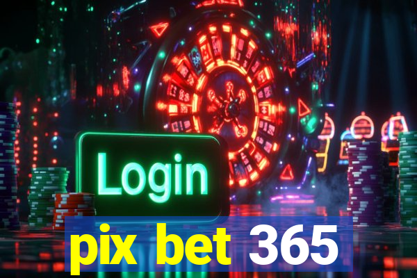 pix bet 365