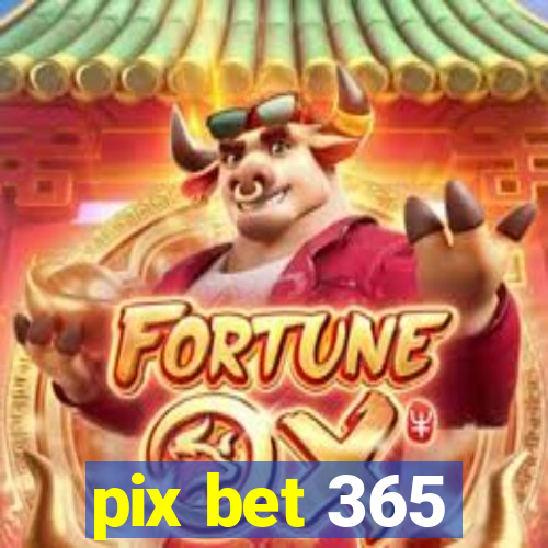 pix bet 365