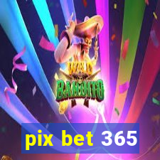 pix bet 365